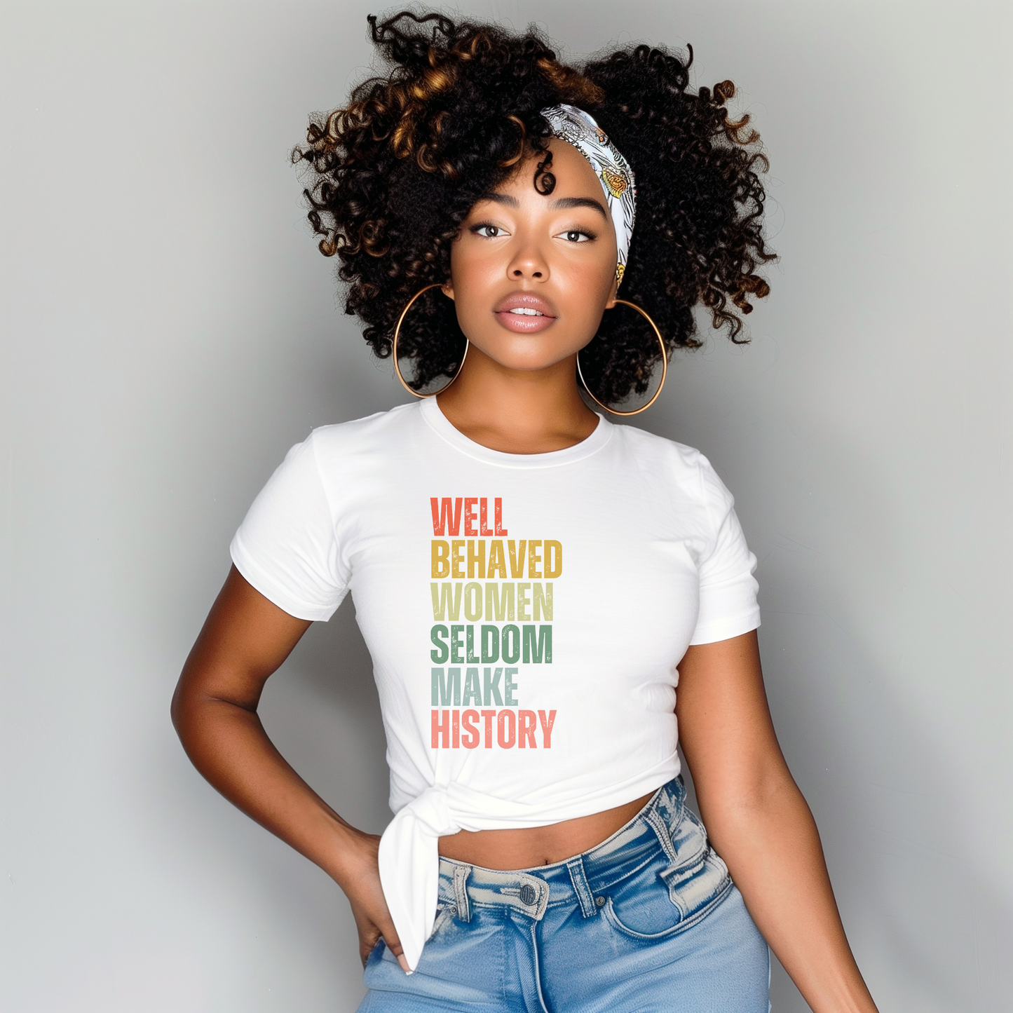 Well Behaved Women Seldom Make History
